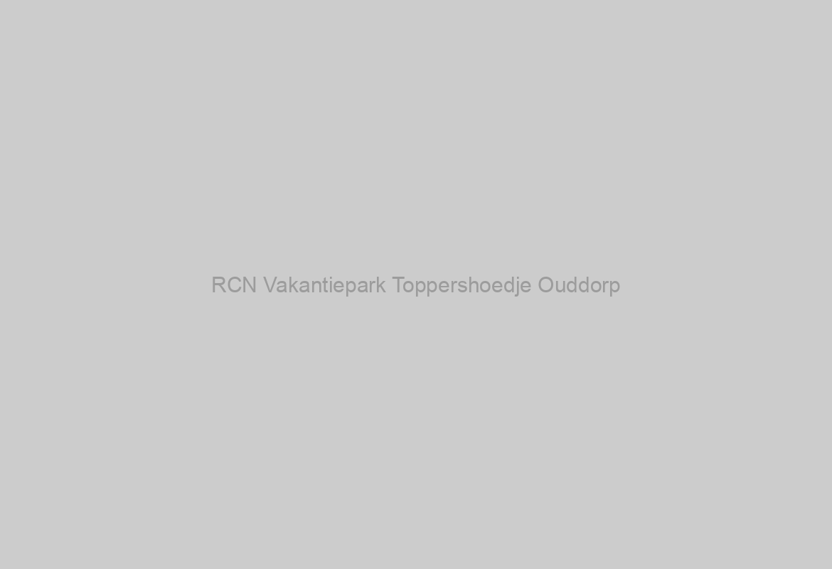 RCN Vakantiepark Toppershoedje Ouddorp